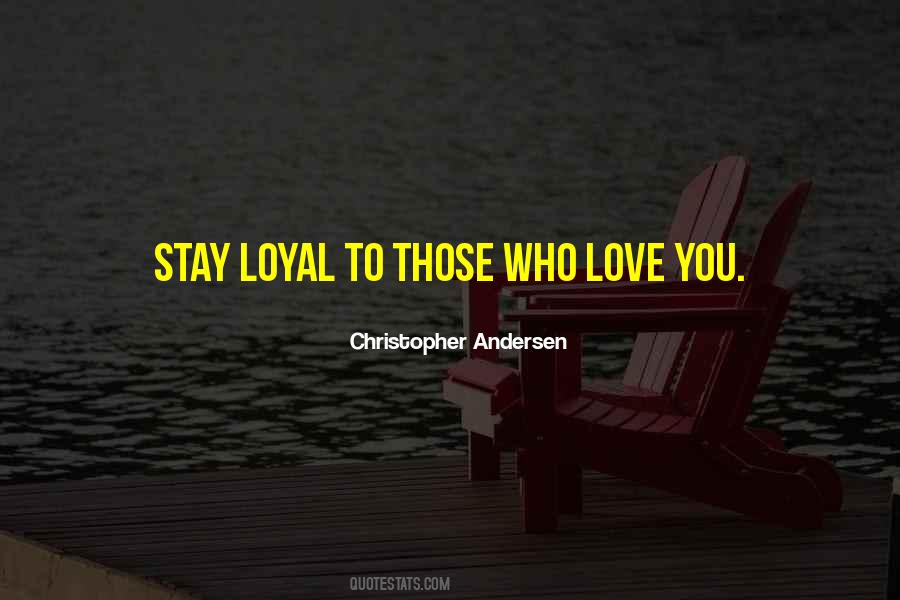 Stay Loyal To Me Quotes #577140