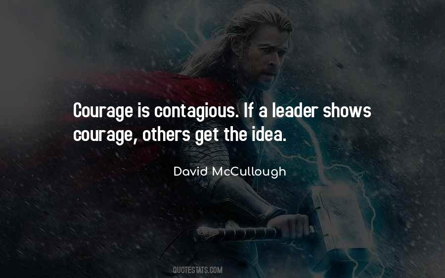 Courage Is Contagious Quotes #1174122