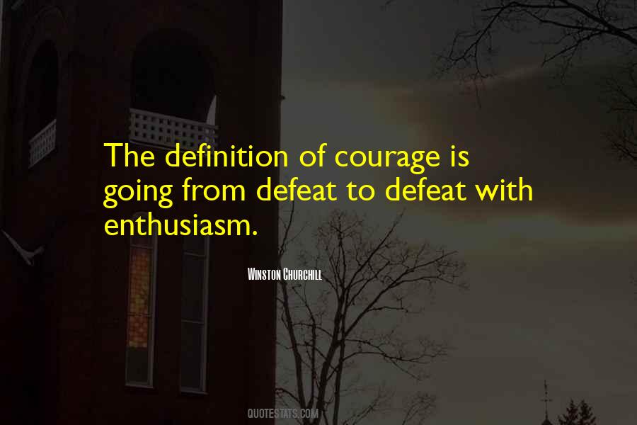 Definitions Of Courage Quotes #1097159