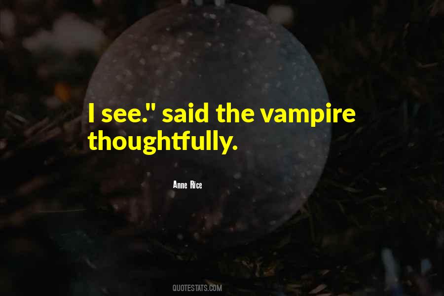 Anne Rice Vampire Quotes #68149