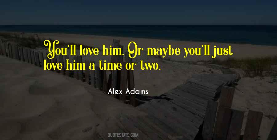 Just Love Him Quotes #1779143