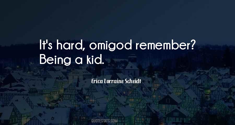 Quotes About A Hard Childhood #1682075