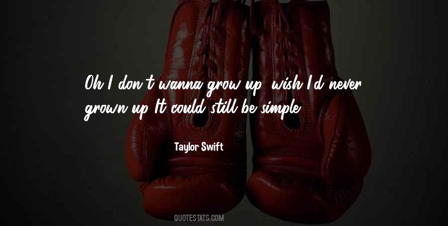 I Wish I Never Grow Up Quotes #1765011