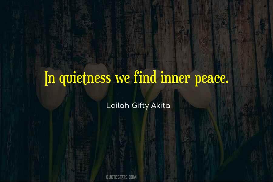 Peace Quiet Quotes #209236