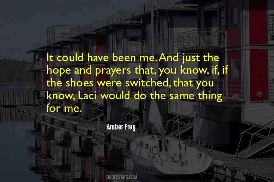 Been In Your Shoes Quotes #433422