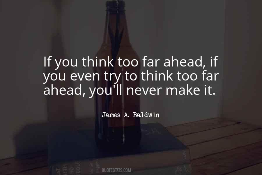 To Think Ahead Quotes #1283854