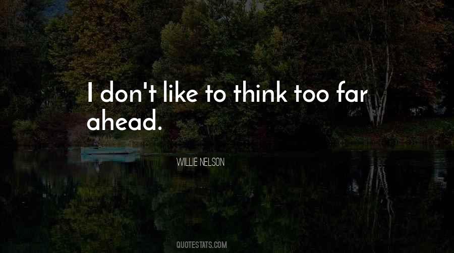 To Think Ahead Quotes #280712