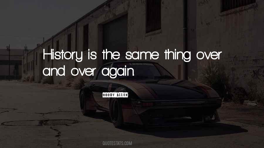 Same Thing Over And Over Quotes #1745380