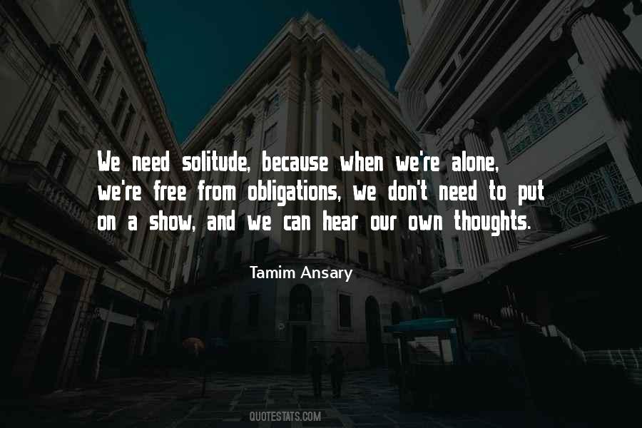 I Just Need To Be Alone With My Thoughts Quotes #704513