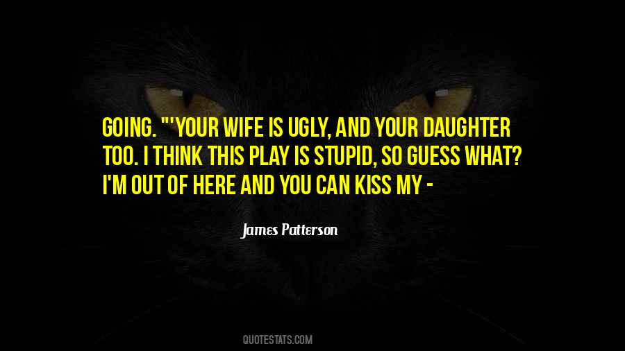 Kiss My Wife Quotes #1503786