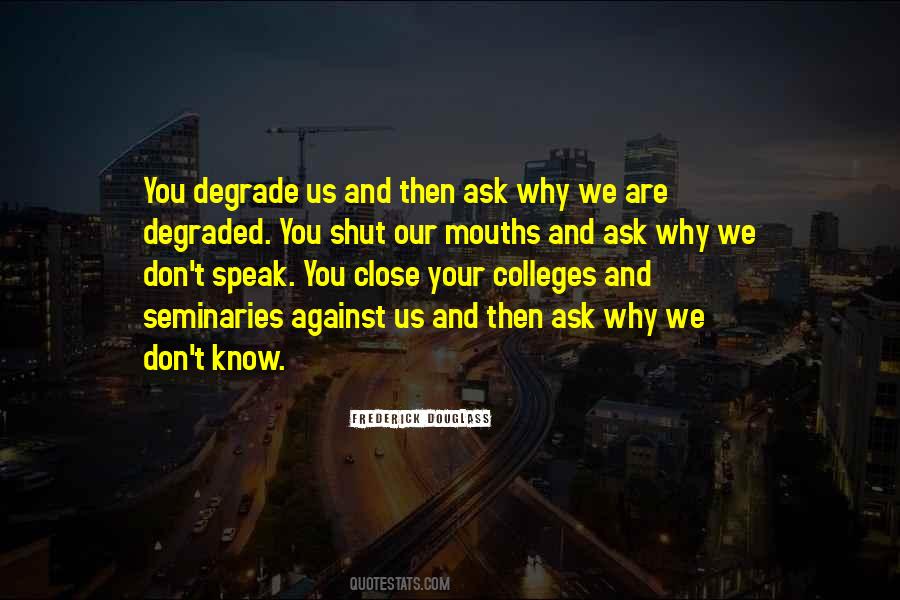 Degrade Me Quotes #413397
