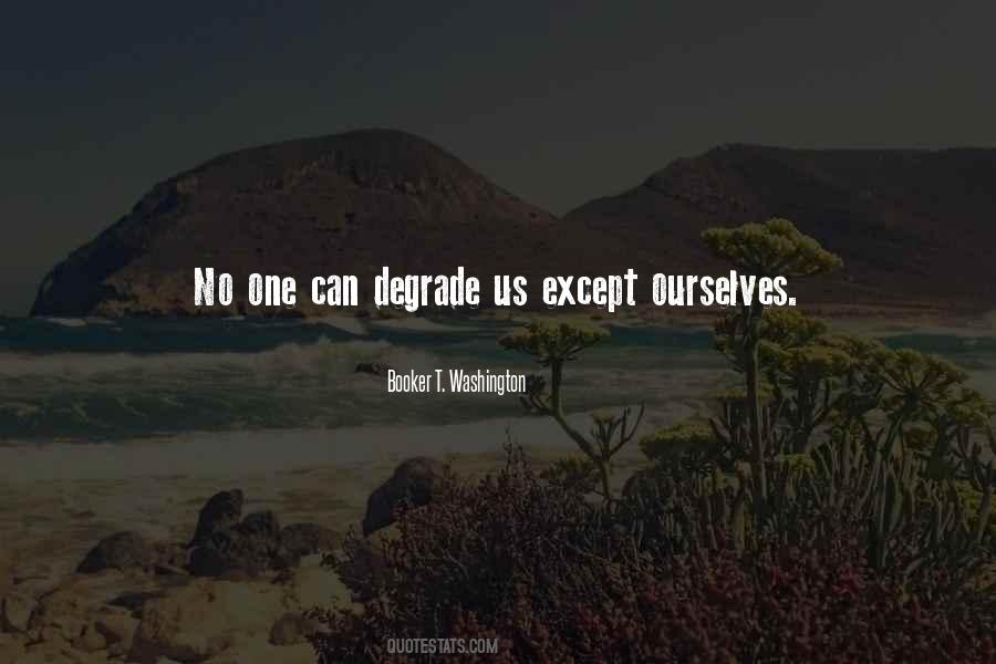 Degrade Me Quotes #55572