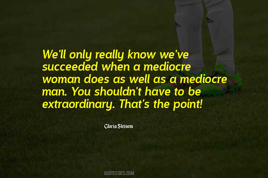 You Are An Extraordinary Woman Quotes #1493703