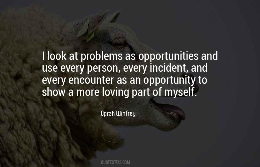 Problems As Opportunities Quotes #1597881