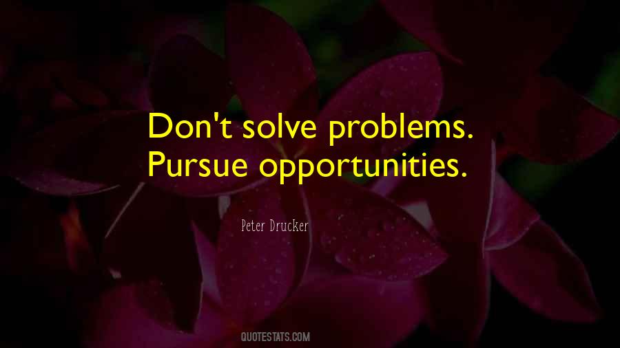 Problems As Opportunities Quotes #380072