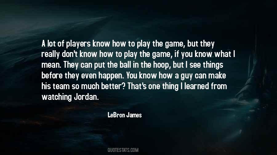 But How You Play The Game Quotes #1147568