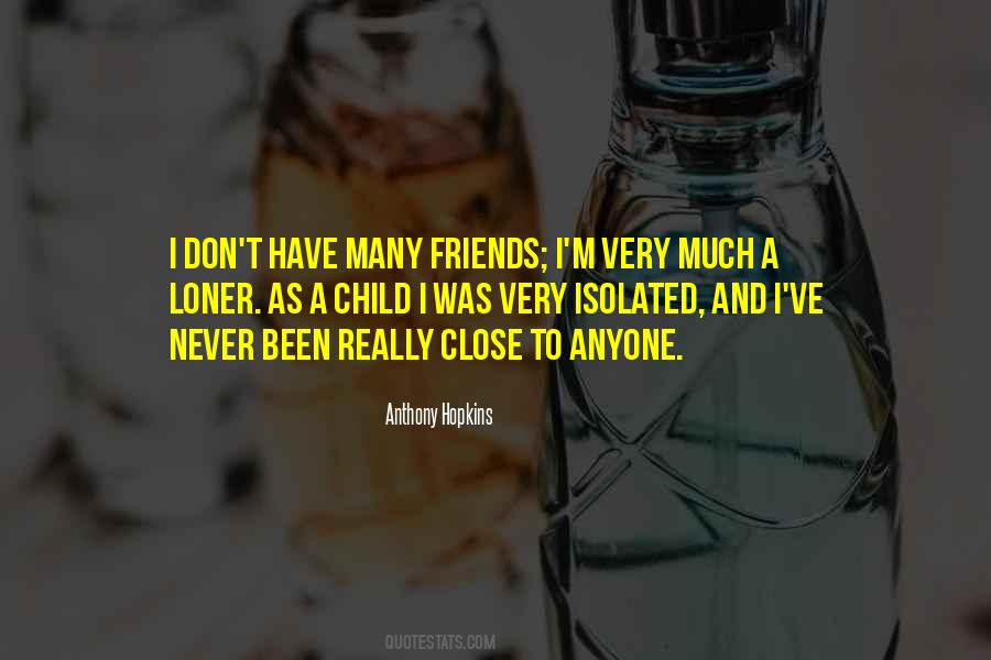 Never Get Too Close To Anyone Quotes #1416832