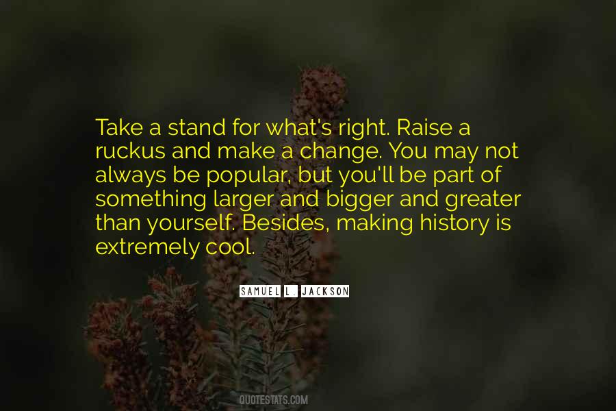 Always Stand Up For What Is Right Quotes #1650286