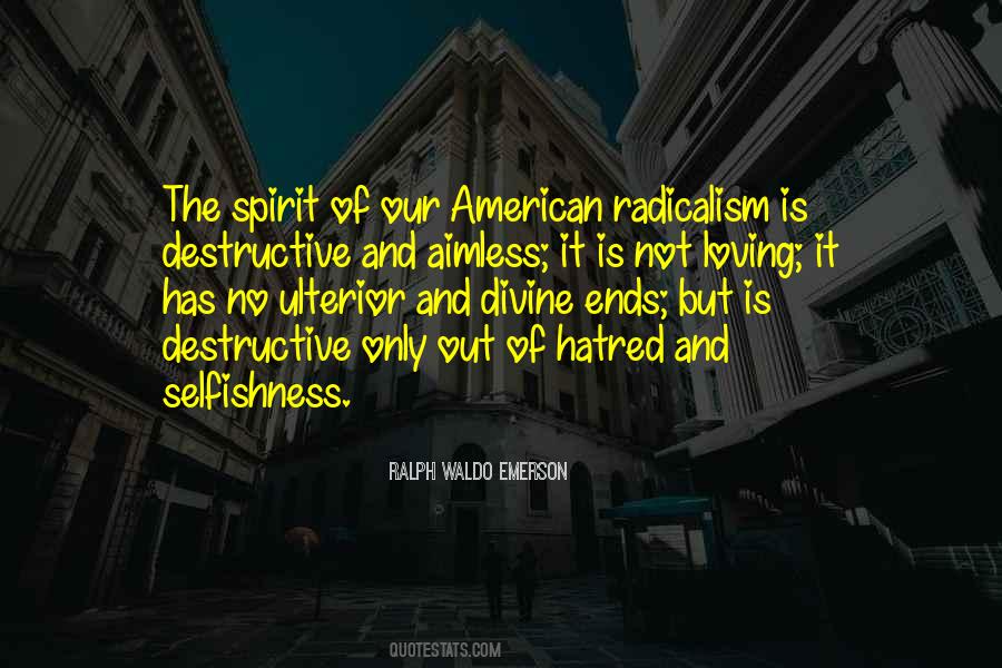 Quotes About Destructive Selfishness #1033557