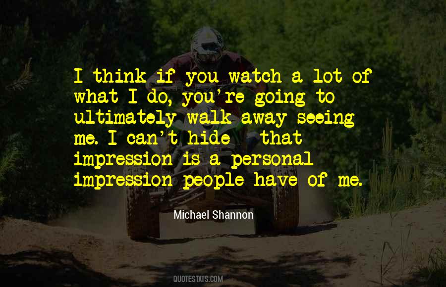 Watch What You Think Quotes #202855