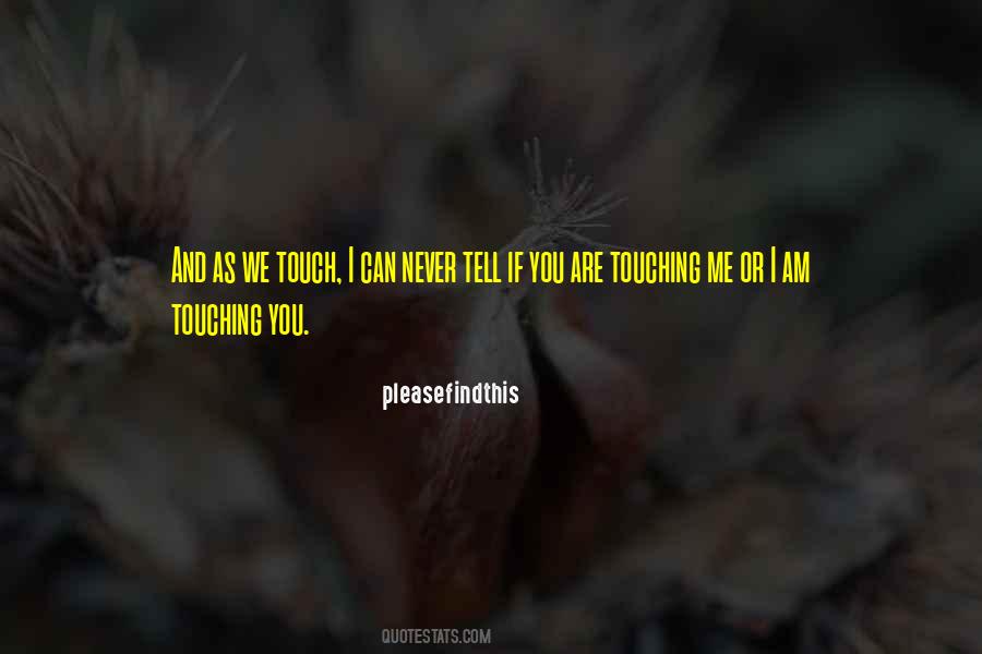 We Touch Quotes #1811744