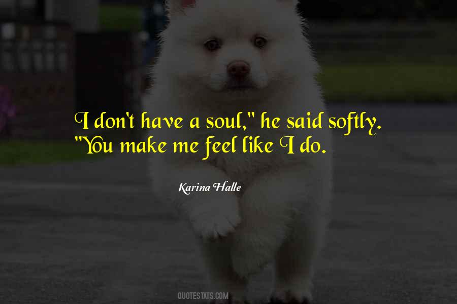 Make Me Feel Like Quotes #1309090