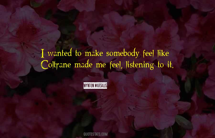 Make Me Feel Like Quotes #311058