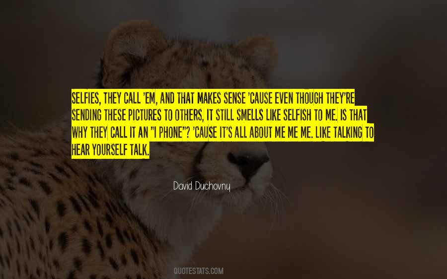 Call Me Selfish Quotes #1520977