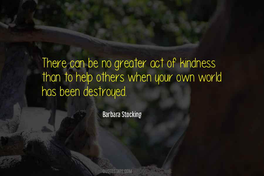 No Act Of Kindness Quotes #1289008