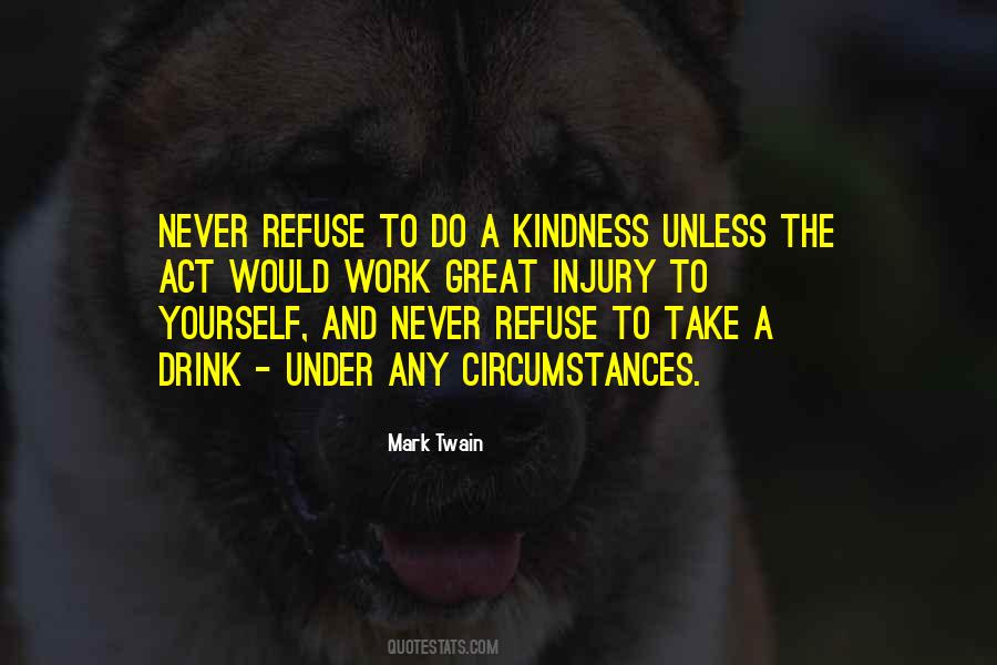 No Act Of Kindness Quotes #1623306