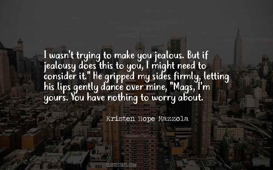 Trying To Make You Jealous Quotes #5223