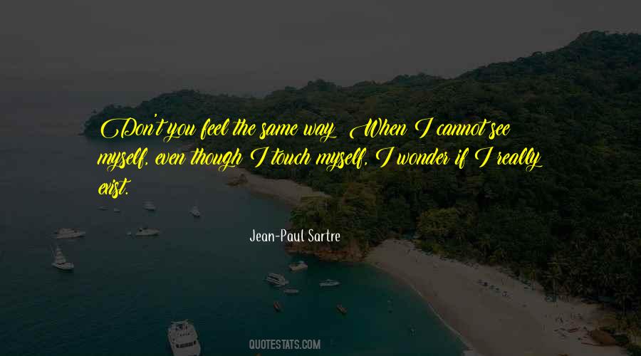 I Feel The Same Way Quotes #463576