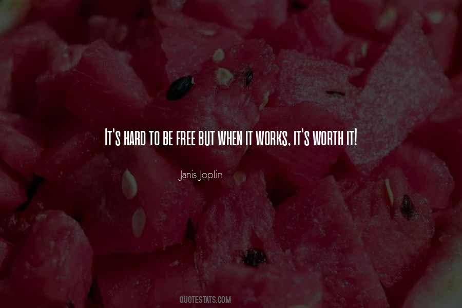 Its Hard But Its Worth It Quotes #712613