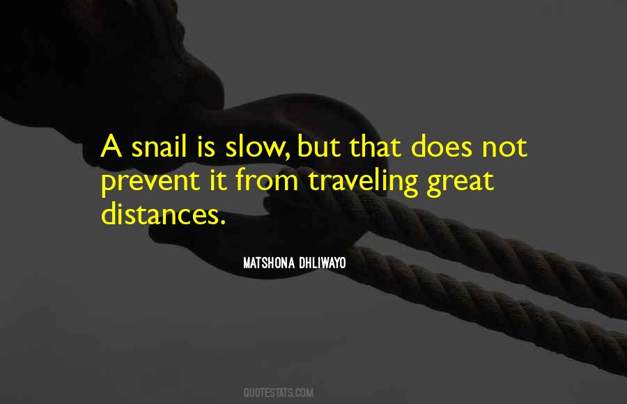 Slow As A Snail Quotes #77560