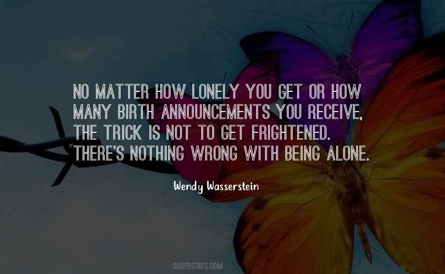 Quotes About Not Being Lonely #777324