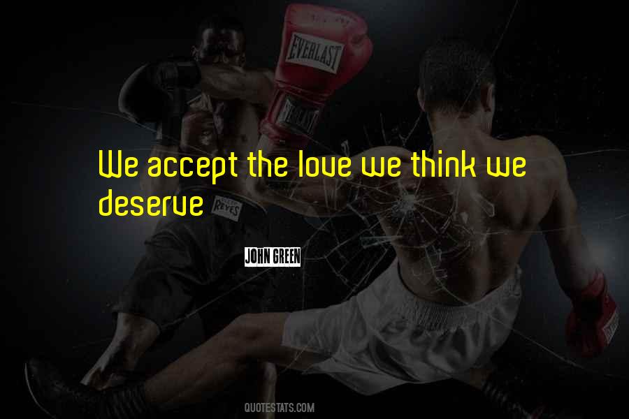 The Love We Think We Deserve Quotes #444533