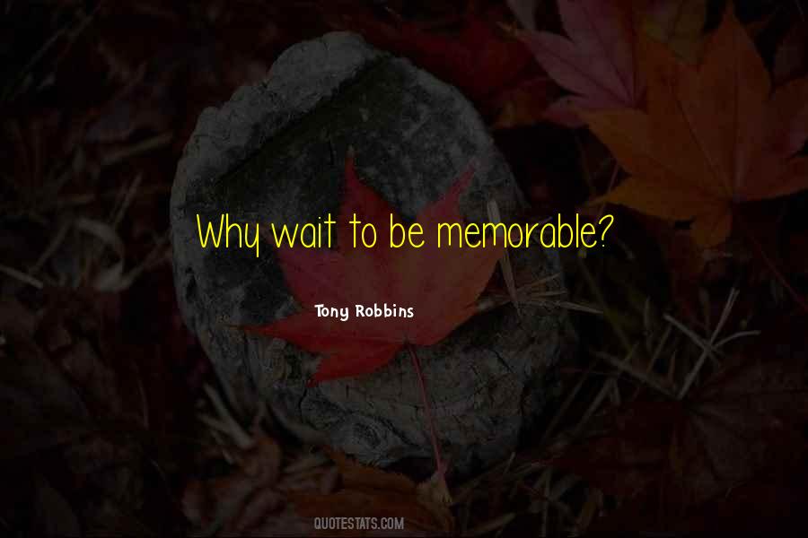 Be Memorable Quotes #775993