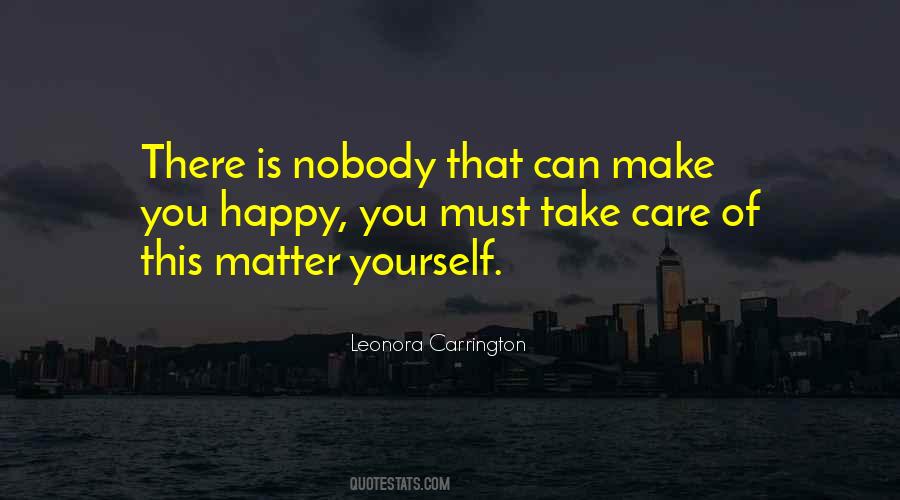 Nobody Can Make You Happy Quotes #1562682