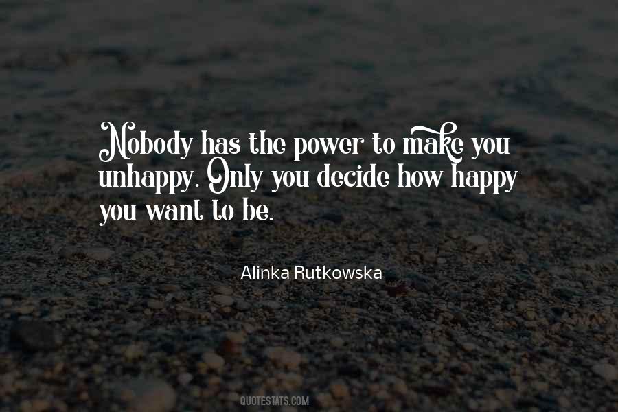 Nobody Can Make You Happy Quotes #427735