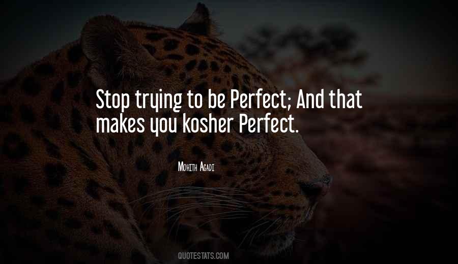Stop Trying To Be Perfect Quotes #1678837