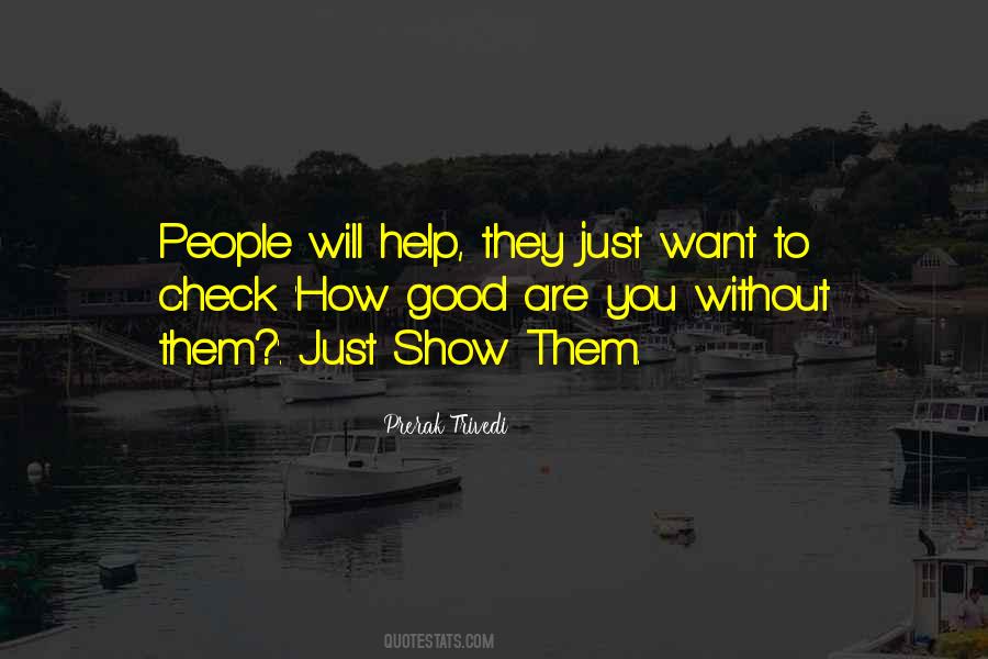 Help But Dont Show Off Quotes #273131