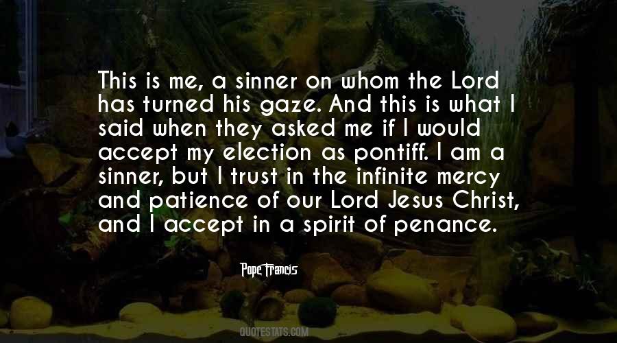 Pope Francis I Am A Sinner Quotes #1747358