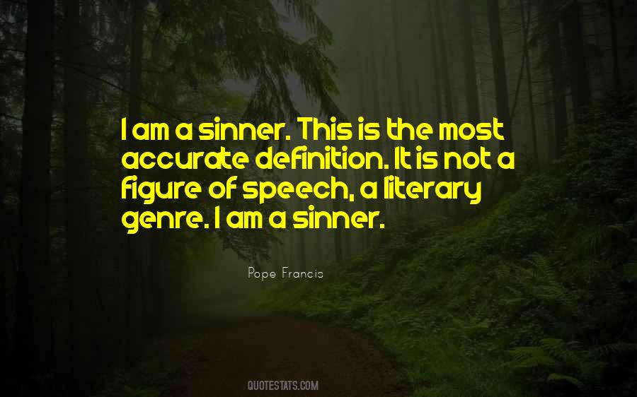 Pope Francis I Am A Sinner Quotes #561501