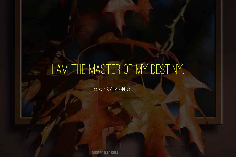 I Am The Master Of My Fate Quotes #1110523