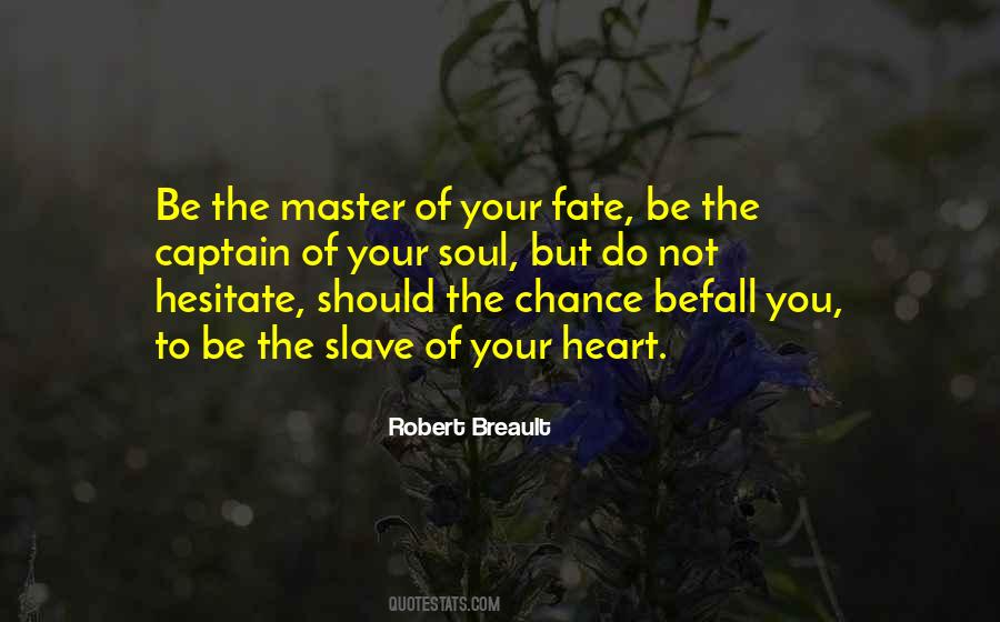 I Am The Master Of My Fate Quotes #518671