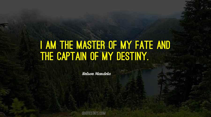I Am The Master Of My Fate Quotes #745911