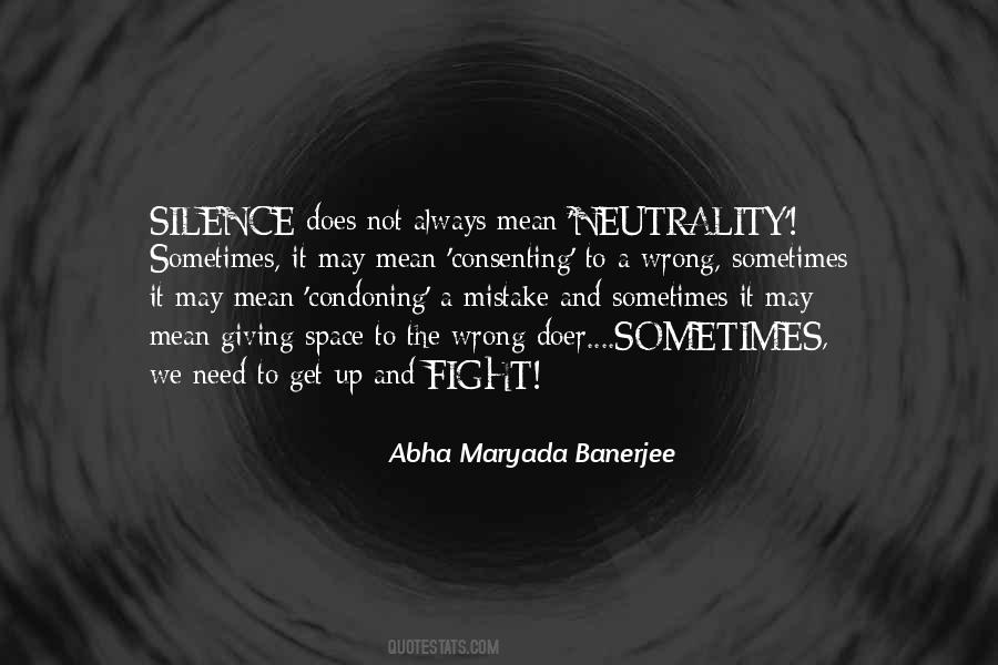 Silence Does Not Mean Quotes #195220
