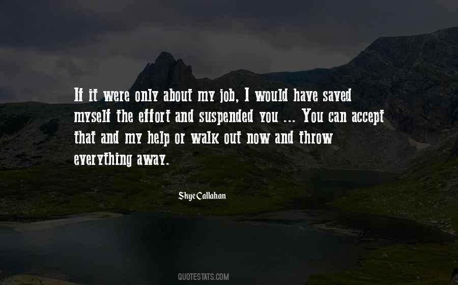 If You Walk Out Quotes #1545928