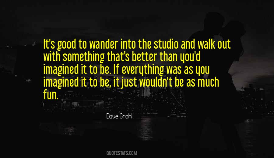 If You Walk Out Quotes #742377