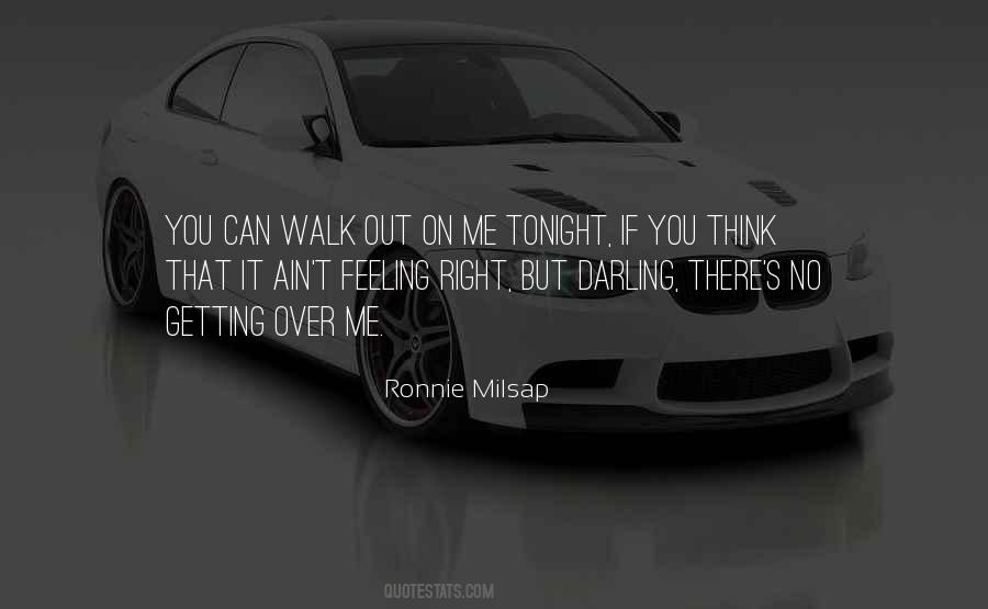 If You Walk Out Quotes #970276